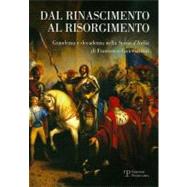 Dal Rinascimento al Risorgimento : Grandezza e decadenza nella 'Storia d'Italia' di Francesco Guicciardini by Ciuffoletti, Zeffiro, 9788859609766