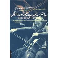 Jacqueline Du Pre A Biography by Easton, Carol, 9780306809767