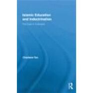 Islamic Education and Indoctrination: The Case in Indonesia by Tan; Charlene, 9780415879767