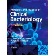 Principles and Practice of Clinical Bacteriology by Gillespie, Stephen H.; Hawkey, Peter M., 9780470849767
