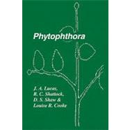 Phytophthora: Symposium of the British Mycological Society, the British Society for Plant Pathology and the Society of Irish Plant Pathologists Held at Trinity College, Dublin September 1989 by Edited by J. A. Lucas , R. C. Shattock , D. S. Shaw , Louise R. Cook, 9780521189767
