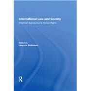 International Law and Society: Empirical Approaches to Human Rights by Dickinson,Laura A., 9780815389767
