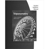 Student Solutions Manual for McKeague/Turner's Trigonometry, 7th by McKeague, Charles P.; Turner, Mark D., 9781111989767
