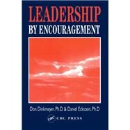 Leadership By Encouragement by Dinkmeyer,Don, 9781138409767