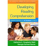 Developing Reading Comprehension Effective Instruction for All Students in PreK-2 by Stahl, Katherine A. Dougherty; Garca, Georgia Earnest, 9781462519767