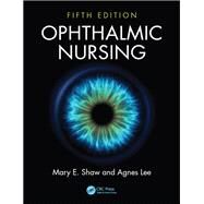 Ophthalmic Nursing, Fifth Edition by Shaw; Mary E., 9781482249767