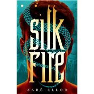 Silk Fire by Ellor, Zabé, 9781781089767