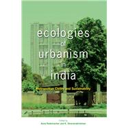 Ecologies of Urbanism in India by Rademacher, Anne; Sivaramakrishnan, K., 9789888139767