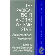 The Radical Right and the Welfare State An International Assessment by Midgley, James; Glennerster, Howard, 9780389209768