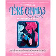 The Official Lore Olympus Watercolor Book 20 simple watercolor lessons inspired by the #1 New York Times bestselling series and WEBTOON phenomenon � Includes a watercolor pad with preprinted sketches! by Unknown, 9780760389768
