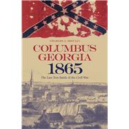 Columbus, Georgia, 1865 by Misulia, Charles A., 9780817359768