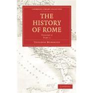 The History of Rome by Mommsen, Theodor; Dickson, William P., 9781108009768
