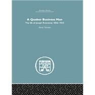 Quaker Business Man: The Life of Joseph Rowntree by Vernon,Anne, 9781138879768