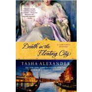 Death in the Floating City A Lady Emily Mystery by Alexander, Tasha, 9781250029768
