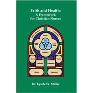 Faith and Health by Miller, Lynda W., RN, Ph.D., 9781412009768