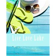 Live Love Lake by Beach House in Home & Kitchen, 9781511559768