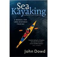 Sea Kayaking A Manual for Long-Distance Touring by Dowd, John, 9781550549768