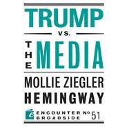 Trump Vs. the Media by Hemingway, Mollie Ziegler, 9781594039768