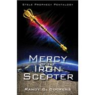 Mercy of the Iron Scepter by Dockens, Randy C., 9781946889768