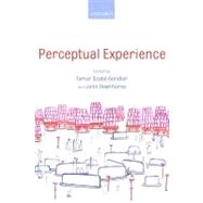 Perceptual Experience by Gendler, Tamar Szabo; Hawthorne, John, 9780199289769
