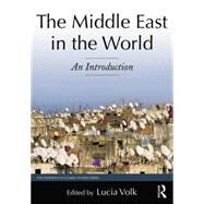 The Middle East in the World: An Introduction by Volk; Lucia, 9780765639769