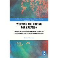 Working and Caring for Creation by Emilio Chuvieco, 9781041129769