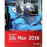 Autodesk 3ds Max 2016 Essentials by Derakhshani, Dariush; Derakhshani, Randi L., 9781119059769