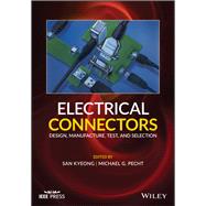 Electrical Connectors Design, Manufacture, Test, and Selection by Kyeong, San; Pecht, Michael G., 9781119679769