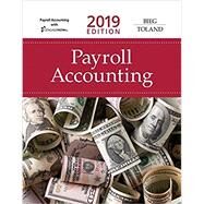 Payroll Accounting 2019 (with CengageNOW v2, 1 term Printed Access Card), 29th Edition by Bieg, Bernard J.; Toland, Judith, 9781337619769