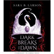 Dark Breaks the Dawn by Larson, Sara B.; Shiels, Amy, 9781338159769