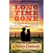 Long Time Gone by Connealy, Mary, 9781410499769