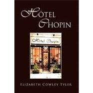 Hotel Chopin by Tyler, Elizabeth Cowley, 9781450099769