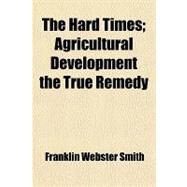 The Hard Times by Smith, Franklin Webster, 9781458879769