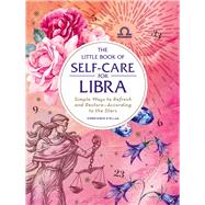The Little Book of Self-Care for Libra by Constance Stellas, 9781507209769