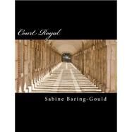 Court Royal by Baring-Gould, Sabine, 9781508679769