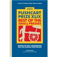 The Pushcart Prize XLIX Best of the Small Presses 2025 Edition by Unknown, 9798985469769