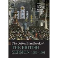The Oxford Handbook of the British Sermon 1689-1901 by Francis, Keith A.; Gibson, William; Ellison, Robert; Morgan-Guy, John; Tennant, Bob, 9780198709770