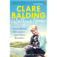 Walking Home My Family and Other Rambles by Balding, Clare, 9780241959770