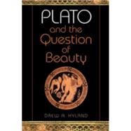 Plato and the Question of Beauty by Hyland, Drew A., 9780253219770
