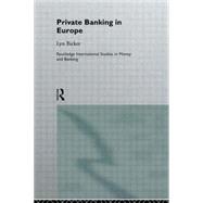Private Banking in Europe: Serious Wealth by Bicker,Lynn, 9780415129770