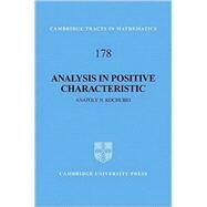 Analysis In Positive Characteristic by Anatoly N. Kochubei, 9780521509770