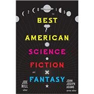 The Best American Science Fiction and Fantasy 2015 by Hill, Joe, 9780544449770