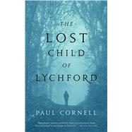 The Lost Child of Lychford by Cornell, Paul, 9780765389770
