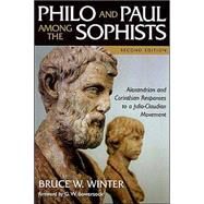 Philo and Paul among the Sophists : Alexandrian and Corinthian Responses to a Julio-Claudian Movement by Winter, Bruce W., 9780802839770
