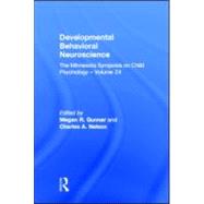 Developmental Behavioral Neuroscience: The Minnesota Symposia on Child Psychology, Volume 24 by Gunnar; Megan R., 9780805809770