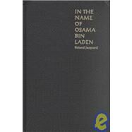 In the Name of Osama Bin Laden by Jacquard, Roland; Serageldin, Samia; Holoch, George; Mullin, Shannon, 9780822329770