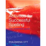 Activities for Successful Spelling: The Essential Guide by OTT; PHILOMENA, 9781138139770