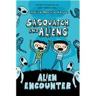 Alien Encounter Sasquatch and Aliens by Harper, Charise Mericle; Harper, Charise Mericle, 9781250079770