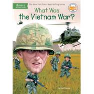What Was the Vietnam War? by O'Connor, Jim; Foley, Tim, 9781524789770