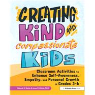 Creating Kind and Compassionate Kids by Delisle, Deborah S.; Delisle, James R., 9781618219770